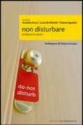 Non disturbare. Scritture in corso