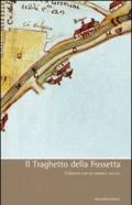 Il traghetto della Fossetta. Con DVD