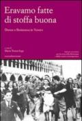 Eravamo fatte di stoffa buona. Donne e Resistenza in Veneto