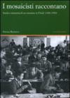 I mosaicisti raccontano. Storia e memoria di un mestiere in Friuli (1920-1950)