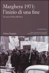 Marghera 1971: l'inizio di una fine. Un anno di lotta alla SAVA