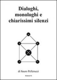 Dialoghi, monologhi e chiarissimi silenzi