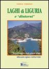 Laghi di Liguria e «dintorni». Itinerario completo degli ambienti lacustri liguri e territori vicini