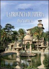 La provincia di Imperia in 67 comuni. «Terra nostra»