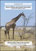 Storie d'Africa: gli animali raccontano. Racconti per ragazzi e adulti. Ediz. italiana e inglese