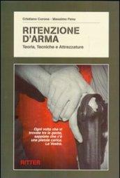 Ritenzione d'arma. Teoria, tecniche e attrezzature