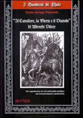 «Il cavaliere, la morte e il diavolo» di Albrecht Dürer. Un capolavoro tra (in-)attualità ed interpretazioni esoteriche