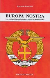 Europa nostra. La rivolta dei popoli europei contro il mondialismo