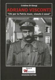 Adriano Visconti. «Chi per la Patria muor, vissuto è assai»