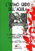 L' ultimo grido dell'aquila. La Repubblica Sociale Italiana nelle lettere dei suoi condannati a morte