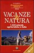 Le guide di campagna amica. Vacanze & natura 2004. 1533 aziende agrituristiche in Italia