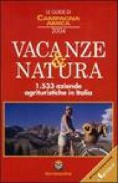 Le guide di campagna amica. Vacanze & natura 2004. 1533 aziende agrituristiche in Italia