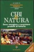 Le guide di Campagna amica. Cibi & natura 2004. Dove mangiare e acquistare prodotti di fattoria