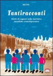 Tantiracconti. Storie di ragazzi nella narrativa mondiale dell'800 e '900