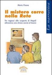 Il mistero corre nella rete. Tre ragazzi alla scoperta di Napoli