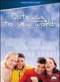 Gateway to new worlds. Per la Scuola media. Con espansione online
