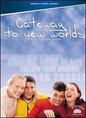 Gateway to new worlds. Per la Scuola media. Con espansione online