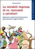 Le miserabili imprese di re, mercanti e cavalieri