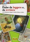 Fiabe da leggere e... da scrivere. Per la Scuola media. Con e-book. Con espansione online