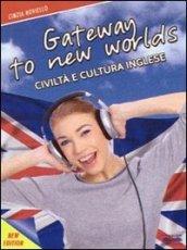 Gateway to new worlds. Per la Scuola media. Con e-book. Con espansione online