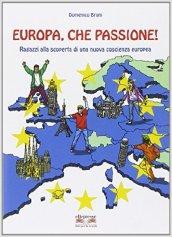 Europa, che passione! Ragazzi alla scoperta di una nuova coscienza europea