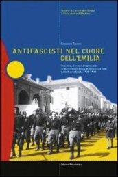 Antifascisti nel cuore dell'Emilia. Consenso, dissenso e repressione in una comunità locale durante il fascismo. Castelfranco Emilia 1920-1943