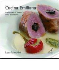 Cucina emiliana. Variazioni all'ombra della tradizione