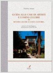 Guida alle case di artisti e uomini celebri in riviera ligure e Costa Azzurra