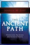 The ancient path. Understanding your journey from creation to creator