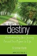 Pathways to destiny. Understanding your journey toward true purpose in life