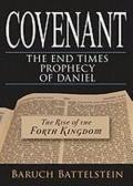 Covenant: the end-times prophecy of Daniel. The rise of the fourth kingdom