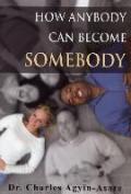 How anybody can become somebody