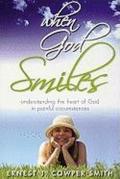 When God smile. Understanding the heart of God in painful circumstances