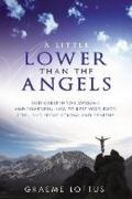 A little lower than the angels. God created you awesome and powerful: how to keep your body, soul, and spirit strong and healthy