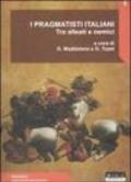 I pragmatisti italiani. Tra alleati e nemici
