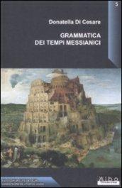 Grammatica dei tempi messianici