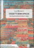 Oggetti semi-opachi. Sulla filosofia dell'arte di Arthur C. Danto