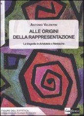 Alle origini della rappresentazione. La tragedia in Aristotele e Nietzsche