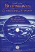 Brainwaves. Le onde dell'armonia. Con CD Audio