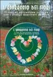 L'abbraccio dei fiori. Il test di percezione cutanea con i 12 guaritori di Bach. Con CD Audio