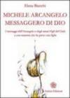 Michele Arcangelo messaggero di Dio. I messaggeri dell'Arcangelo e degli amati figli del cielo a una mamma che ha perso una figlia