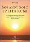 Duemila anni dopo Talita Kumi. Una straordinaria esperienza resa possibile grazie all'incontro con l'Avatar vivente Sathya Sai Baba