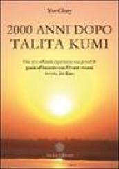 Duemila anni dopo Talita Kumi. Una straordinaria esperienza resa possibile grazie all'incontro con l'Avatar vivente Sathya Sai Baba