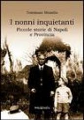 I nonni inquietanti. Piccole storie di Napoli e provincia