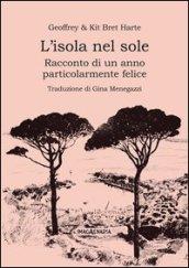 L'isola nel sole. Racconto di un anno particolarmente felice