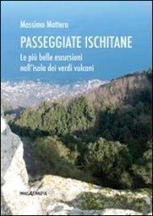 Passeggiate ischitane. Le più belle escursioni nell'isola dei verdi vulcani