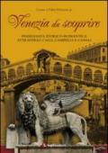 Venezia da scoprire. Passeggiata storico-romantica attraverso calli, campielli e canali