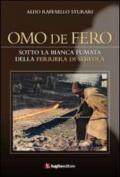 Omo de fero. Sotto la bianca fumata della Ferriera di Servola