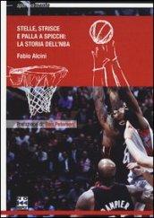 Stelle, strisce e palla a spicchi. La storia dell'NBA