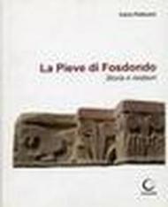 La pieve di Fosdondo. Storia e restauri